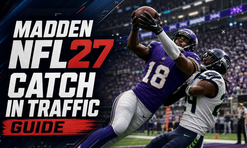 Madden NFL 27 Catch in Traffic Guide